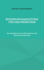 Bedienungsanleitung für den Menschen