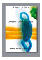 Solweig de Barry: Zwischen Dicht und Dünn