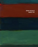 Sean Scully: Dark Yet