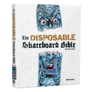 The Disposable Skateboard Bible (Kemény kötésű)