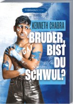 Bruder bist du Schwul?!