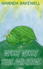 Wakey Wakey Rise and Shine