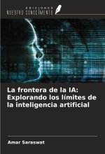 La frontera de la IA: Explorando los límites de la inteligencia artificial