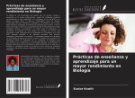 Prácticas de ense?anza y aprendizaje para un mayor rendimiento en Biología