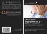 ?Por qué tanta preocupación por la población anciana?