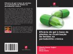 Eficácia do gel ? base de plantas na cicatrizaç?o de feridas na periodontite crónica