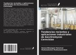 Tendencias recientes y aplicaciones industriales de Sacchromyces Cerevisiae