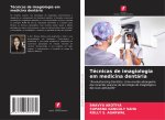 Técnicas de imagiologia em medicina dentária