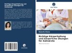 Richtige Körperhaltung und körperliche Übungen für Zahnärzte