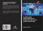 Il potenziale dell'intelligenza artificiale nel social media marketing