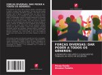 FORÇAS DIVERSAS: DAR PODER A TODOS OS GÉNEROS: