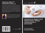 Consumo de drogas entre adolescentes: Riesgo, consecuencias y prevención