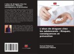 L'abus de drogues chez les adolescents : Risques, conséquences et prévention
