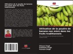 Utilisation de la poudre de banane non m?re dans les fruits traditionnels