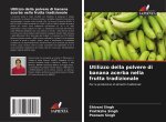 Utilizzo della polvere di banana acerba nella frutta tradizionale