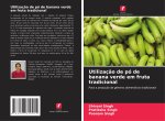 Utilizaç?o de pó de banana verde em fruta tradicional