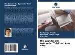 Die Wunder des Ayurveda: Tulsi und Aloe vera