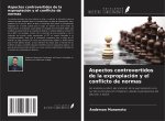 Aspectos controvertidos de la expropiación y el conflicto de normas