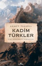 Kadim Türkler - Eski Dünyanin Hakimleri