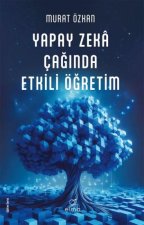 Yapay Zeka Caginda Etkili Ögretim