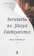 Sorularla 20. Yüzyil Edebiyatimiz