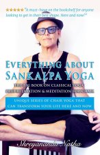 Everything about Sankalpa Yoga - The Big Book on Classical Yoga, Deep Relaxation & Meditation for Chair