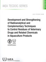 Development and Strengthening of Radioanalytical and Complementary Techniques to Control Residues of Veterinary Drugs and Related Chemicals in Aquacul