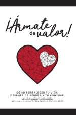?Ármate de valor!