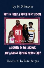 Why is there a Witch in my room, a Zombie in the shower, and a Ghost driving Mom's car?