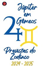 Júpiter em G?meos 2024-2025