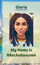 My Name Is Nkechukwu?ma