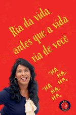 Ria da vida, antes que a vida ria de voc?