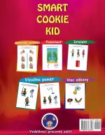 Smart Cookie Kid pre 3-4 ro?né deti Pozornos? a koncentrácia Vizuálna pamä? Viacnásobné inteligencie Motorické zru?nosti  Pracovný zo?it rozvoja 3D