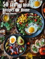 50 Low-Fat Dish Recipes for Home