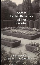 Secret Herbal Remedies of the Educators
