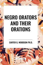 Negro Orators and Their Orations