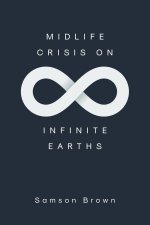 Midlife Crisis on Infinite Earths