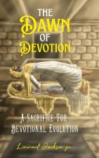 The Dawn of Devotion