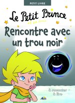 LE PETIT PRINCE ET SES AMIS RENCONTRE AVEC UN TROU NOIR