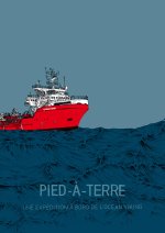 PIED-A-TERRE. EXPEDITION A BORD DE L'OCEAN VIKING