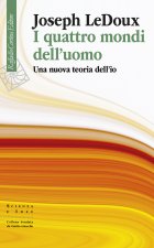 quattro mondi dell'uomo. Una nuova teoria dell'io
