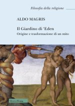 Giardino di 'Eden. Origine e trasformazione di un mito