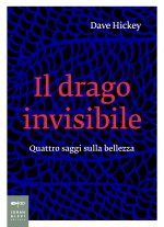 drago invisibile. Quattro saggi sulla bellezza