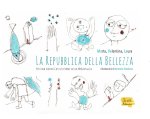 Repubblica della bellezza. Per una nuova Costituzione delle meraviglie