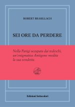 Sei ore da perdere. Ediz. numerata