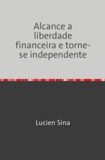 Alcance a liberdade financeira e torne-se independente