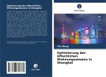Optimierung des öffentlichen Wohnungswesens in Shanghai