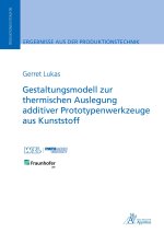 Gestaltungsmodell zur thermischen Auslegung additiver Prototypenwerkzeuge aus Kunststoff