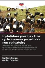 Hydatidose porcine - Une cyclo zoonose parasitaire non obligatoire