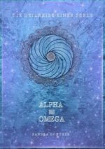 Die Heilreise einer Seele I Alpha und Omega